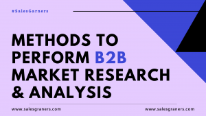 Read more about the article Methods to Perform B2B Market Research & Analysis