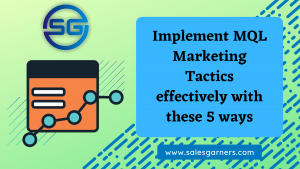 Read more about the article Implement MQL Marketing Tactics effectively with these 5 ways