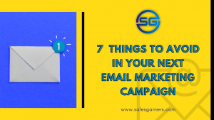 Read more about the article 7 Things to Avoid in your next Email Marketing Campaign